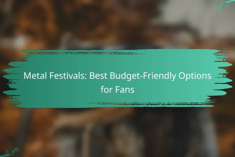 Metal Festivals: Best Budget-Friendly Options for Fans