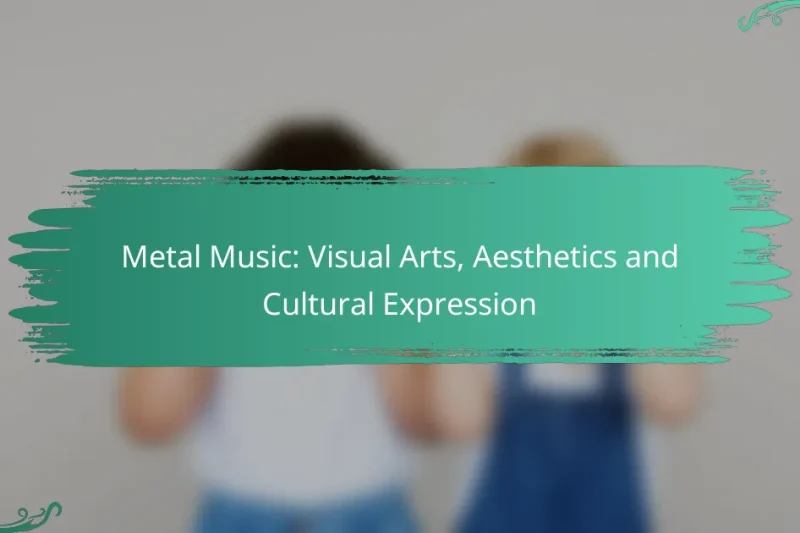 Metal Music: Visual Arts, Aesthetics and Cultural Expression