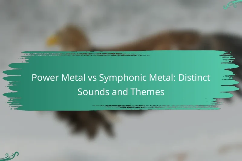 Power Metal vs Symphonic Metal: Distinct Sounds and Themes