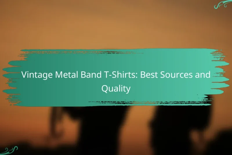 Vintage Metal Band T-Shirts: Best Sources and Quality
