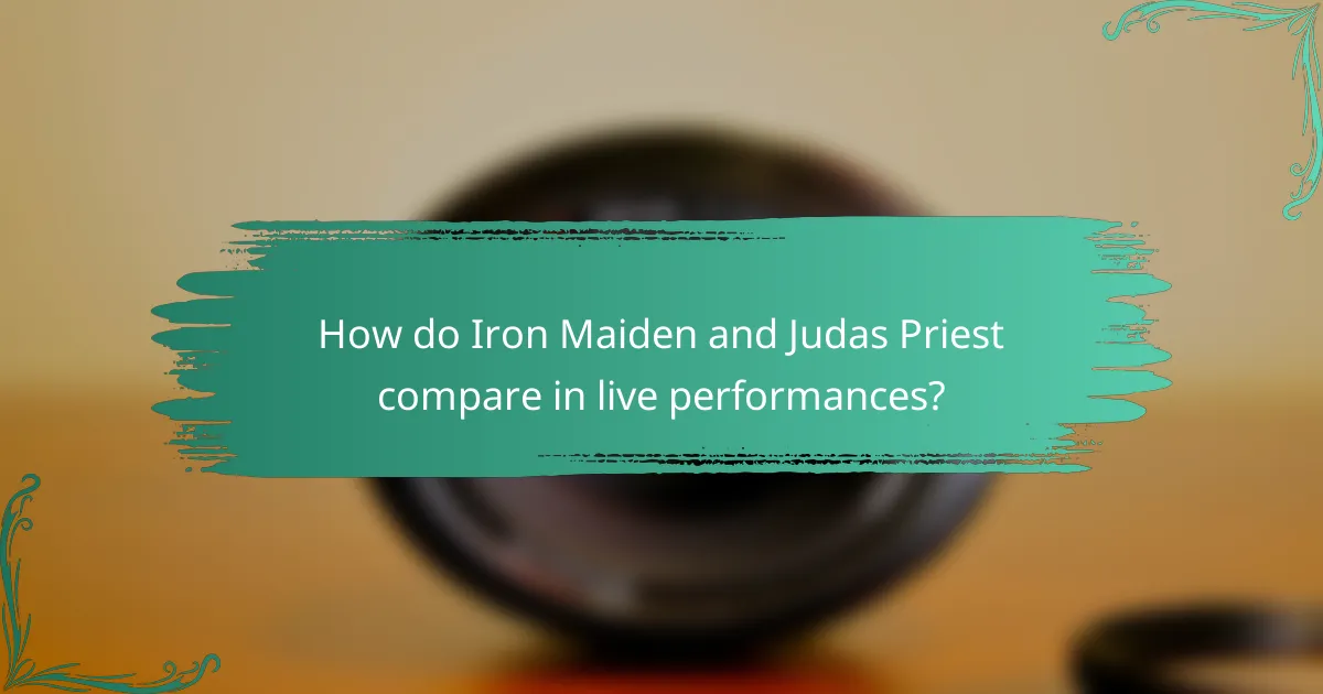 How do Iron Maiden and Judas Priest compare in live performances?