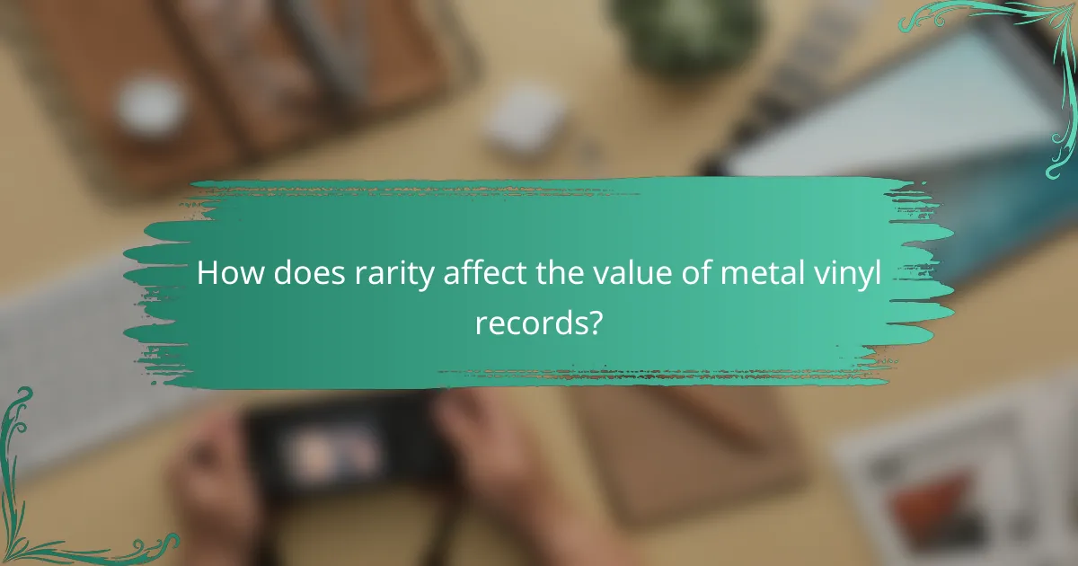 How does rarity affect the value of metal vinyl records?