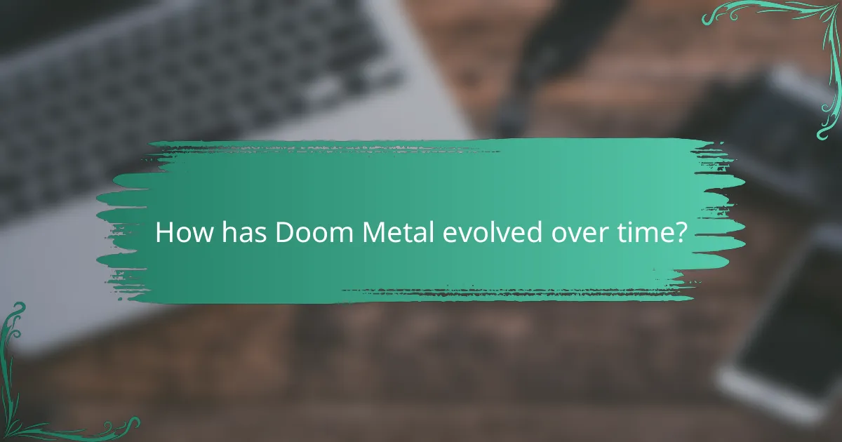 How has Doom Metal evolved over time?