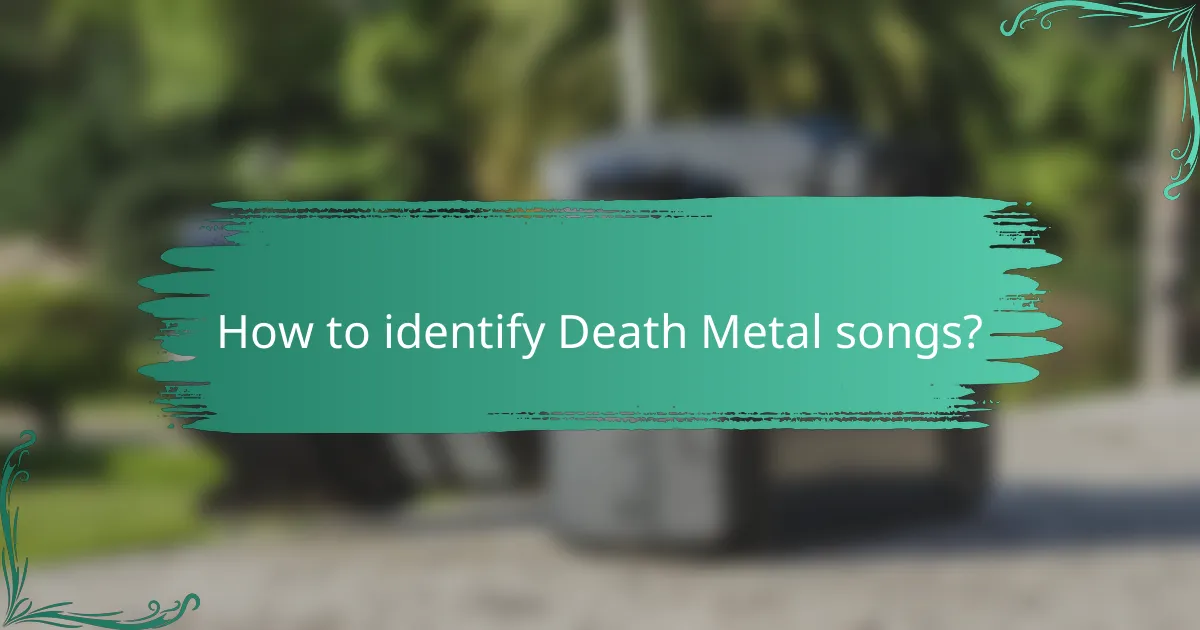 How to identify Death Metal songs?