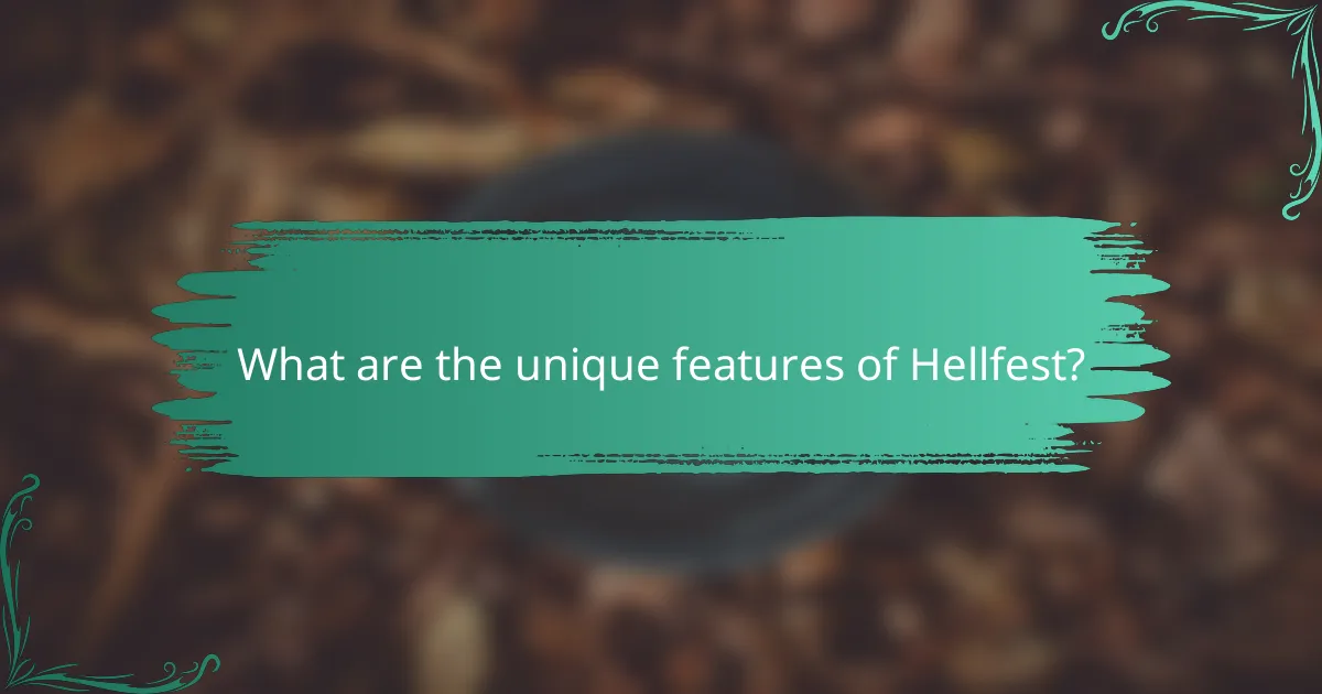 What are the unique features of Hellfest?