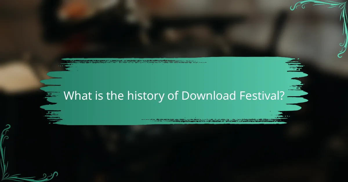 What is the history of Download Festival?